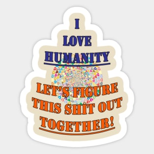 I Love Humanity Sticker